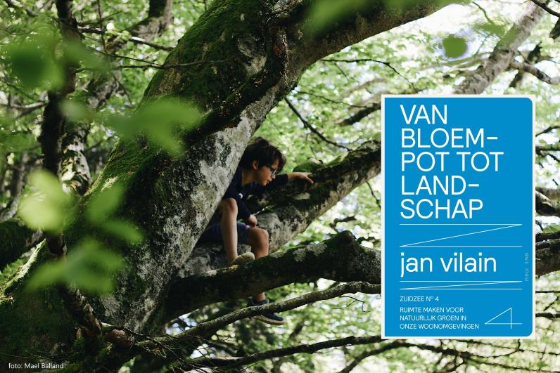 Van bloempot tot landschap © Jan Vilain